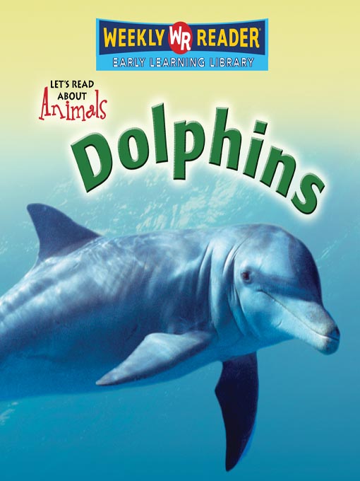 Title details for Dolphins by Gareth Stevens Publishing - Available